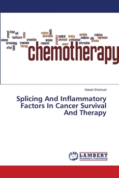 Paperback Splicing And Inflammatory Factors In Cancer Survival And Therapy Book