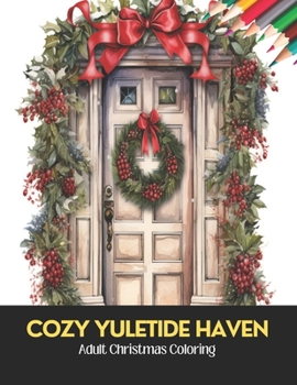 Paperback Cozy Yuletide Haven: Adult Christmas Coloring,50 Pages, 8.5 x 11 inches Book