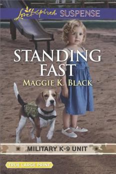 Standing Fast - Book #4 of the Military K-9 Unit