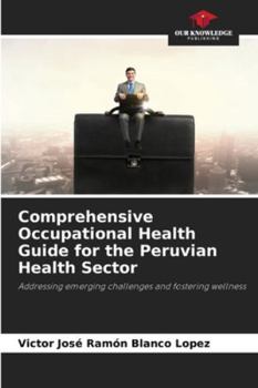 Paperback Comprehensive Occupational Health Guide for the Peruvian Health Sector Book