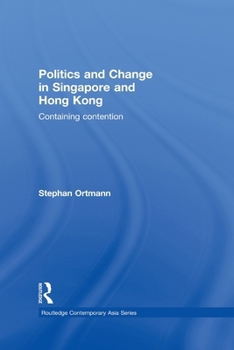 Paperback Politics and Change in Singapore and Hong Kong: Containing Contention Book