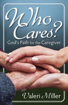 Paperback Who Cares? God's Path for the Caregiver Book