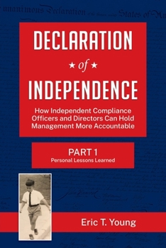 Paperback Declaration of Independence: How Independent Compliance Officers and Directors Can Hold Management More Accountable Book