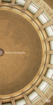 Hardcover Jakob Straub: Roma Rotunda Book