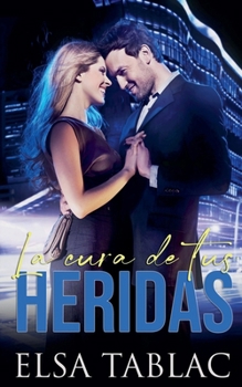 La cura de tus heridas (Spanish Edition)