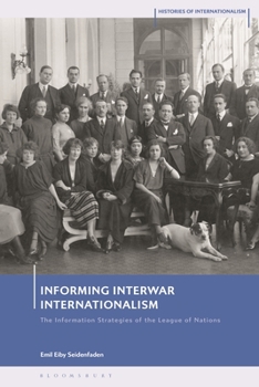 Information Strategies of the League of Nations: Speaking to an International Public, 1919-1946
