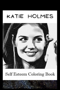Paperback Self Esteem Coloring Book: Katie Holmes Inspired Illustrations Book
