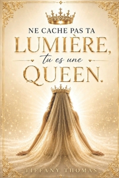 Paperback Ne cache pas ta lumière, tu es une Queen. [French] Book