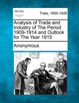 Paperback Analysis of Trade and Industry of the Period 1909-1914 and Outlook for the Year 1915 Book