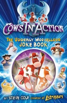 The Udderly Moovellous Joke Book - Book  of the Cows in Action