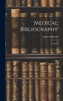 Hardcover Medical Bibliography: A. And B Book