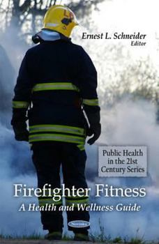 Paperback Firefighter Fitness: A Health and Wellness Guide (Public Health in the 21st Century) Book