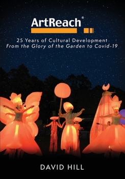 Paperback ArtReach - 25 Years of Cultural Development: From The Glory of the Garden to Covid-19 Book