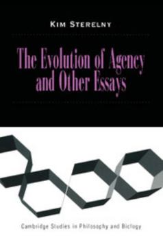The Evolution of Agency and Other Essays (Cambridge Studies in Philosophy and Biology)