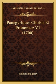 Paperback Panegyriques Choisis Et Prononcez V1 (1700) [French] Book