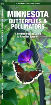 Minnesota Butterflies & Pollinators: A Folding Pocket Guide to Familiar Species (Pocket Naturalist Guide)
