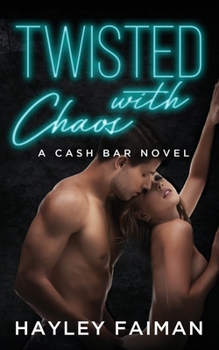 Twisted with Chaos: Notorious Devils (Cash Bar) - Book #5 of the Cash Bar