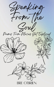 Paperback Speaking from the Soul: Poems From Places Yet Explored Book