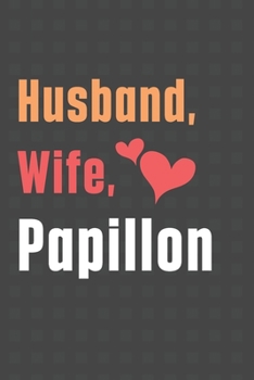 Paperback Husband, Wife, Papillon: For Papillon Dog Fans Book
