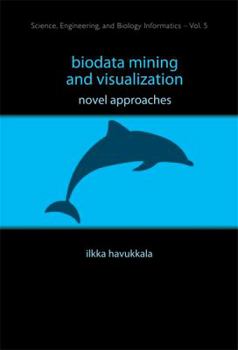 Hardcover Biodata Mining and Visualization: Novel Approaches Book