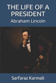 Paperback The Life of a President: Abraham Lincoln Book