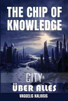 Paperback The Chip Of Knowledge: City Uber Alles Book