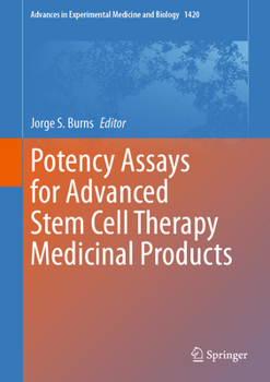 Hardcover Potency Assays for Advanced Stem Cell Therapy Medicinal Products Book