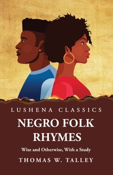 Paperback Negro Folk Rhymes Wise and Otherwise, With a Study Book