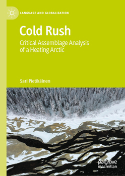 Hardcover Cold Rush: Critical Assemblage Analysis of a Heating Arctic Book