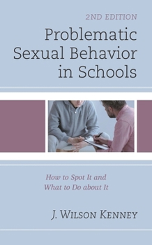 Hardcover Problematic Sexual Behavior in Schools: How to Spot It and What to Do about It Book