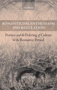 Paperback Romanticism, Enthusiasm, and Regulation: Poetics and the Policing of Culture in the Romantic Period Book