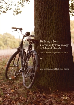 Paperback Building a New Community Psychology of Mental Health: Spaces, Places, People and Activities Book