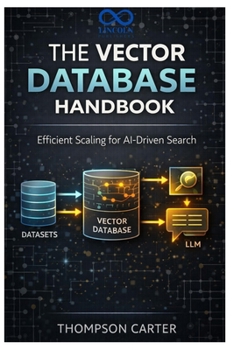 The Vector Database Handbook: Efficient Scaling for AI-Driven Search