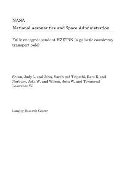 Paperback Fully Energy-Dependent Hzetrn (a Galactic Cosmic-Ray Transport Code) Book