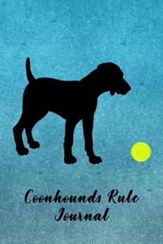 Paperback Coonhounds Rule Journal: Journal Notebook Gift for Dog and Puppy Lovers Book