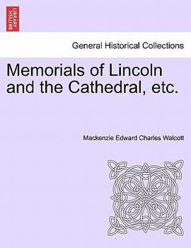 Paperback Memorials of Lincoln and the Cathedral, Etc. Book