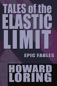 Tales of the Elastic Limit - Book  of the Epic Fables