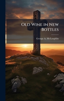 Hardcover Old Wine in New Bottles Book