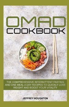 Paperback Omad Cookbook: The Comprehensive Intermittent Fasting and one meal a day Recipes to quickly lose weight and boost your vitality Book