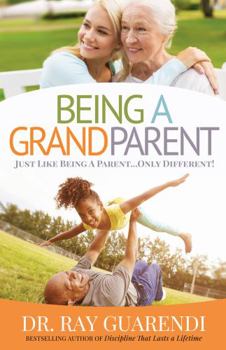 Paperback Being a Grandparent: Just Like Being a Parent ... Only Different Book