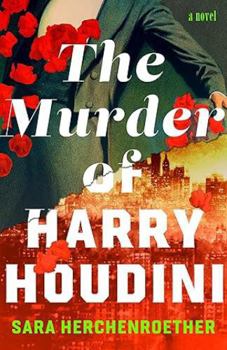 The Murder of Harry Houdini: A Novel