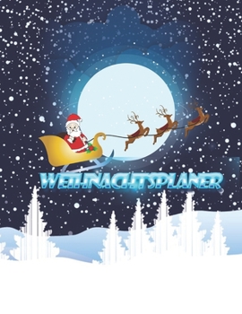 Weihnachtsplaner : Notizbuch F?r Die Organisation der Feiertage, Planer F?r Die Feiertage 2019, Dezember Kalender 1 Bis 31, 100 Seiten, 8. 5 X 11