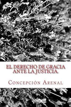 Paperback El derecho de gracia ante la justicia: Clásicos Jurídicos [Spanish] Book