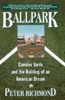 Hardcover Ballpark: Camden Yards and the Building of an American Dream Book
