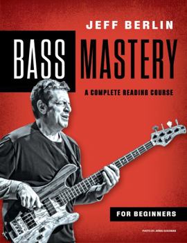 Spiral-bound Jeff Berlin Bass Mastery: A Complete Reading Course for Beginners Book