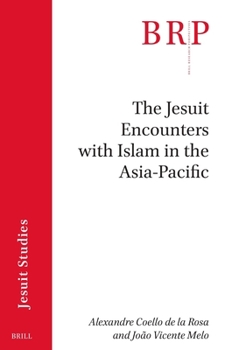 Paperback The Jesuit Encounters with Islam in the Asia-Pacific Book