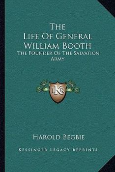 Paperback The Life Of General William Booth: The Founder Of The Salvation Army Book