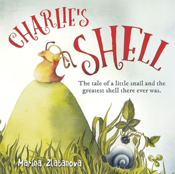 Paperback Charlie's Shell: The Tale of a Little Snail and the Greatest Shell There Ever Was. Book
