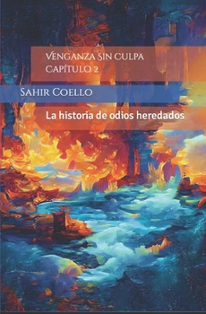 Paperback Venganza Sin Culpa Capítulo 2: La historia de odios heredados [Spanish] Book