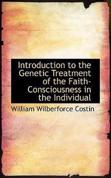 Paperback Introduction to the Genetic Treatment of the Faith-Consciousness in the Individual Book